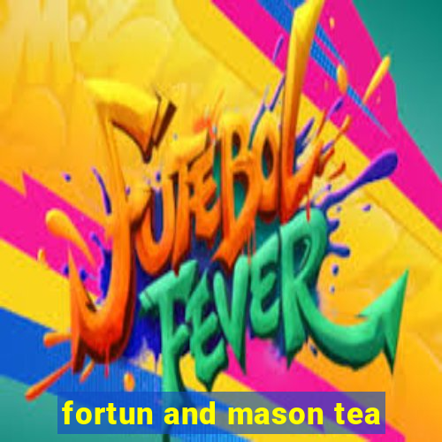 fortun and mason tea